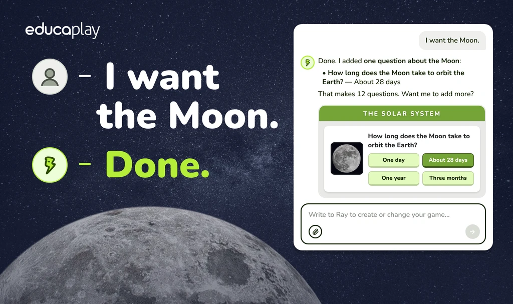 Chat with Ray in the Educaplay editor: The teacher types “I want the Moon” and Ray adds a question about the Moon to the quiz